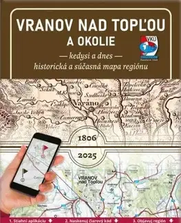 Slovensko a Česká republika Porovnávacia mapa Vranov nad Topľou a okolie – Kedysi a dnes