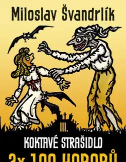 Humor a satira Koktavé strašidlo 3 x 100 hororů - kniha III. - Miloslav Švandrlík