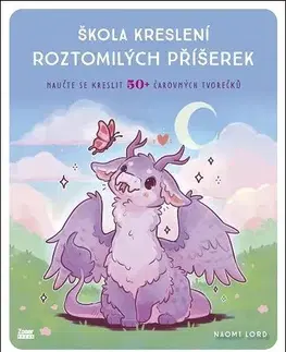 Kreslenie, maľovanie Škola kreslení roztomilých příšerek - Naomi Lord