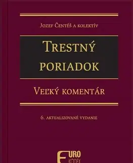 Trestné právo Trestný poriadok, 6. aktualizované vydanie - Jozef Čentéš