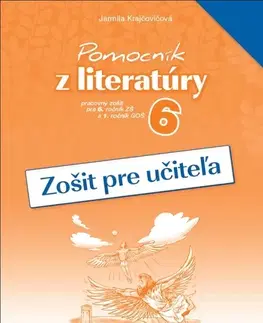 Slovenský jazyk Pomocník z literatúry 6 ZŠ a 1 GOŠ - Zošit pre učiteľa - Jarmila Krajčovičová