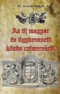 História - ostatné Az új magyar és úgynevezett közös czímerekről - Dezső Csánki