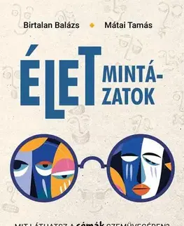 Psychológia, etika Életmintázatok - Tamás Mátai,Balázs Birtalan