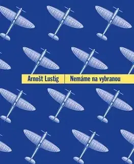 Novely, poviedky, antológie Nemáme na vybranou - 2. vydání - Arnošt Lustig