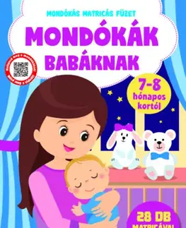 Básničky a hádanky pre deti Mondókák babáknak - Mondókás matricás füzet