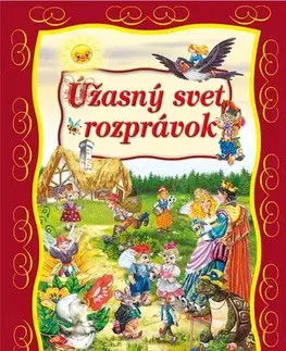 Rozprávky Úžasný svet rozprávok - Kolektív autorov,Jana Bohúnová