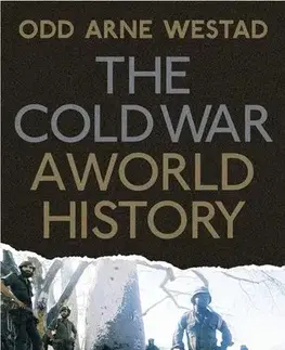 História - ostatné The Cold War - A World History - Arne Odd Westad