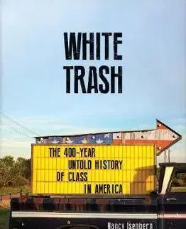 Svetové dejiny, dejiny štátov White Trash - Nancy Isenberg