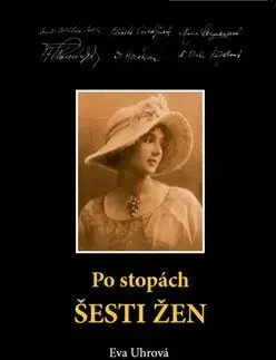 Biografie - ostatné Po stopách šesti žen - Eva Uhrová