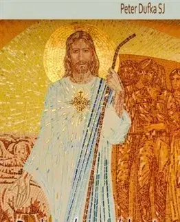 Kresťanstvo Duchovné sprevádzanie podľa tradície kresťanského Východu - Peter Dufka