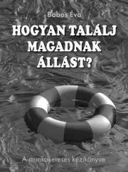 Sociológia, etnológia Hogyan találj magadnak állást? - Éva Babos