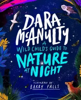 Encyklopédie pre deti a mládež - ostatné A Wild Child's Guide to Nature at Night - Dara McAnulty