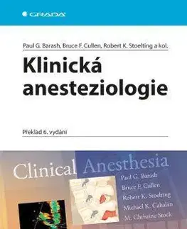 Medicína - ostatné Klinická anesteziologie - Překlad 6. vydání - Kolektív autorov