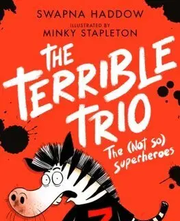 Dobrodružstvo, napätie, western The (Not So) Superheroes - The Terrible Trio 1 - Swapna Haddow,Minky Stapleton