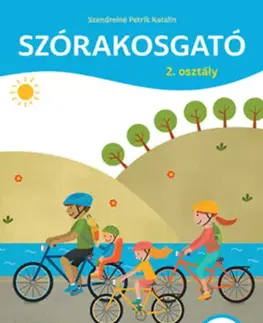 Učebnice pre ZŠ - ostatné Szórakosgató - 2. osztály - Szövegértési gyakorlófüzet - Katalin Szendreiné Petrik