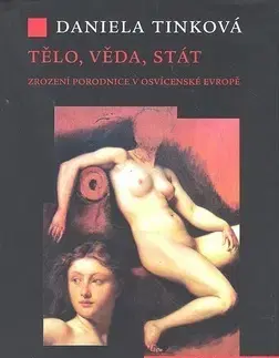 Tehotenstvo a pôrod Tělo, věda, stát - Daniela Tinková