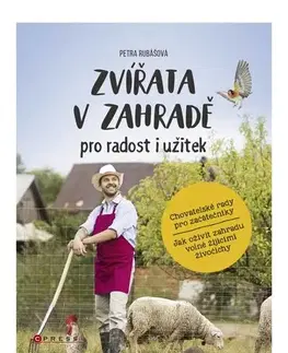 Zvieratá, chovateľstvo - ostatné Zvířata v zahradě - pro radost i užitek - Petra Rubášová