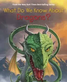 Encyklopédie pre deti a mládež - ostatné What Do We Know About Dragons? - Ben Hubbard,HQ