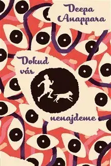 Svetová beletria Dokud vás nenajdeme - Deepa Anappara