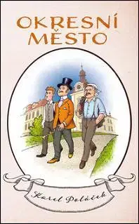 Dobrodružstvo, napätie, western Okresní město - Karel Poláček