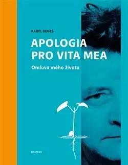 Biografie - ostatné Karel Beneš: Apologia pro vita mea - Jana Opatrná