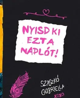 Pre deti a mládež - ostatné Nyisd ki ezt a naplót - Gabriella Szaszkó
