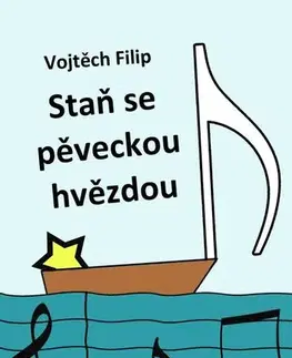 Umenie - ostatné Staň se pěveckou hvězdou - Filip Vojtěch