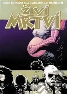 Komiksy Živí mrtví 7 Ticho před bouří - Robert Kirkman