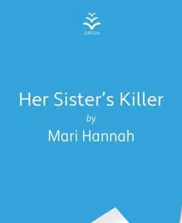 Detektívky, trilery, horory Her Sister's Killer - Mari Hannah