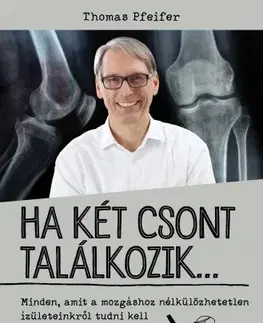 Zdravie, životný štýl - ostatné Ha két csont találkozik... - Thomas Pfeifer