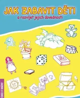 Rodičovstvo, rodina Jak zabavit děti a rozvíjet jejich dovednosti - Zuzana Tascas