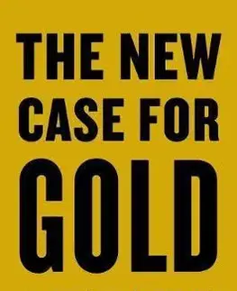 Financie, finančný trh, investovanie The New Case for Gold - James Rickards