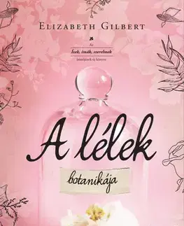 Romantická beletria A lélek botanikája - Gilbert Elizabeth