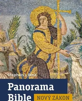 Biblie, biblistika Panorama Bible: Nový zákon - Stephen J. Binz