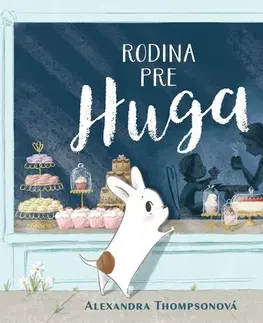 Rozprávky Rodina pre Huga - Alexandra Thompson,Vanda Vámošová