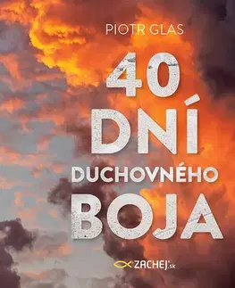 Duchovný rozvoj Zachej.sk, s.r.o. 40 dní duchovného boja