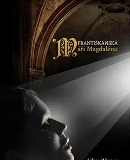 Kresťanstvo Františkánská Máří Magdaléna - Libor Rösner
