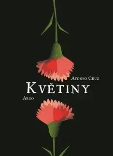 Svetová beletria Květiny - Afonso Cruz,Marie Havlíková