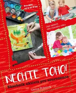 Výchova, cvičenie a hry s deťmi Nechte toho! - Leona Šťávová