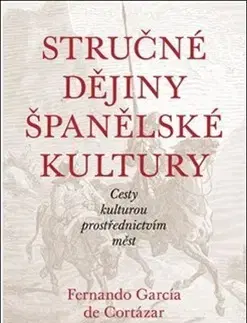 Svetové dejiny, dejiny štátov Stručné dějiny španělské kultury - Fernando Garcia de Cortázar