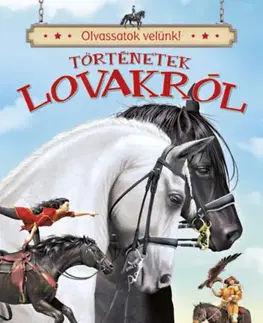 Pre deti a mládež - ostatné Olvassatok velünk! Történetek lovakról