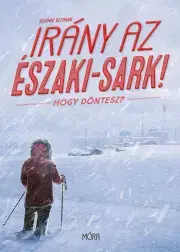Dobrodružstvo, napätie, western Irány az Északi-sark - Blitman Sophie