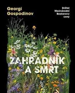 Svetová beletria Zahradník a smrt - Georgi Gospodinov
