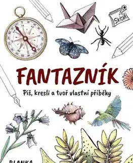 Pre deti a mládež - ostatné Fantazník - Piš, kresli a tvoř vlastní příběhy - Blanka Kochová