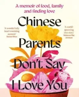 Biografie - Životopisy Chinese Parents Don't Say I Love You - Candice Chung