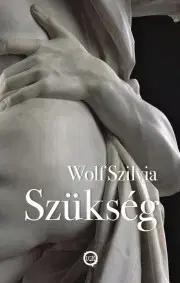 Detektívky, trilery, horory Szükség - Wolf Szilvia