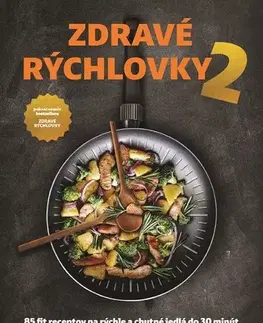 Zdravá výživa, diéty, chudnutie Zdravé rýchlovky 2 - Jana Šimkovičová a kolektív