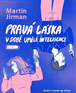 Humor a satira Pravá láska v době umělé inteligence - Martin Jirman