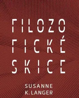 Filozofia Filozofické skice - Susanne K. Langer