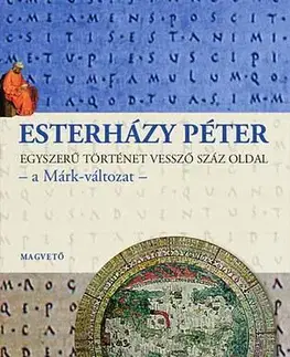 Historické romány Egyszerű történet vessző száz oldal - a Márk-változat - Péter Esterházy